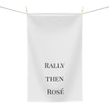 Rally Then Rosé Tea Towel