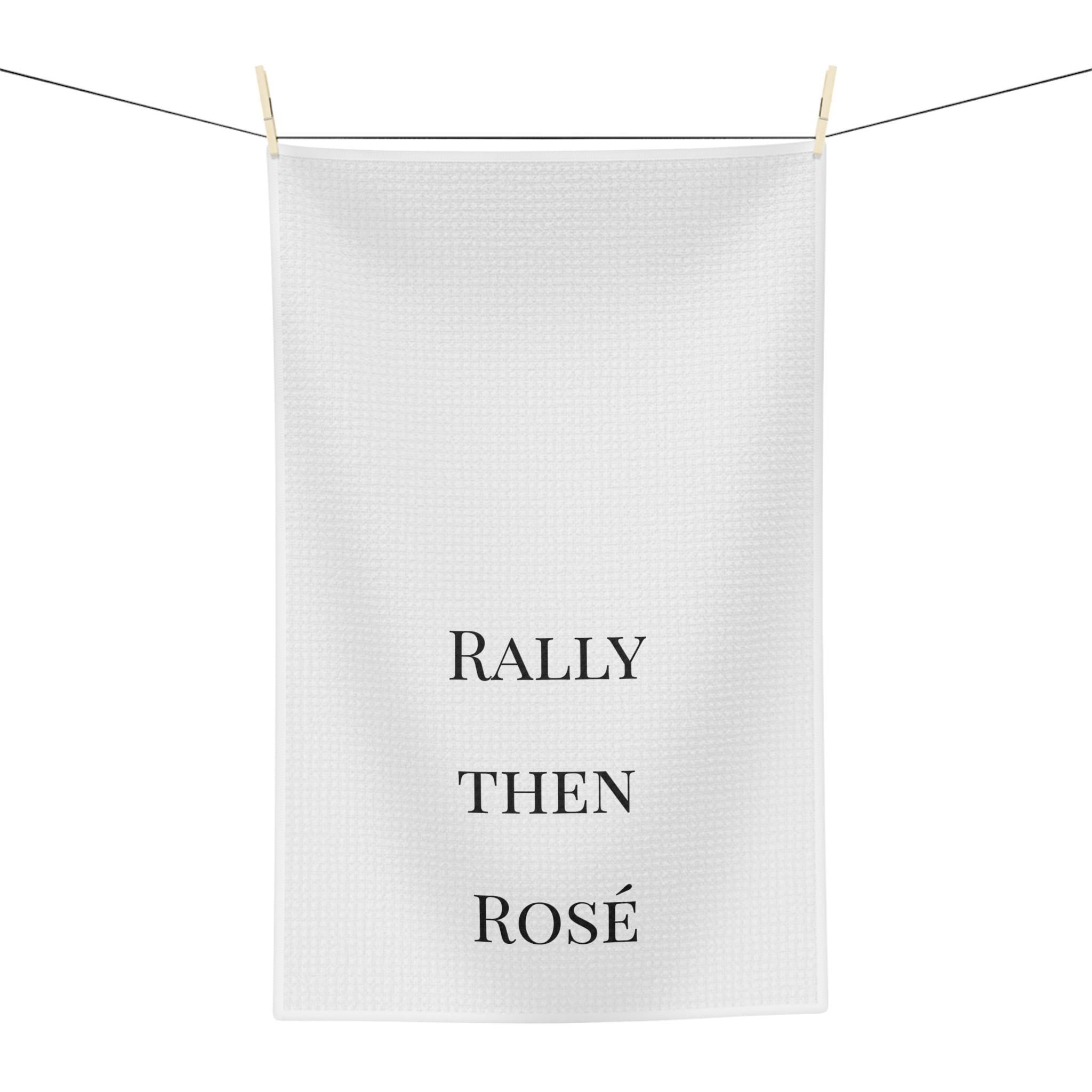 Rally Then Rosé Tea Towel