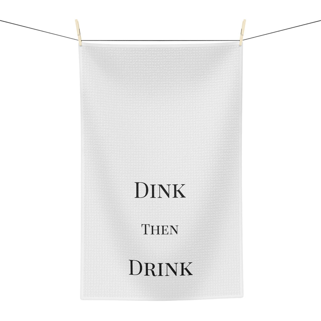 Dink Then Drink Tea Towel