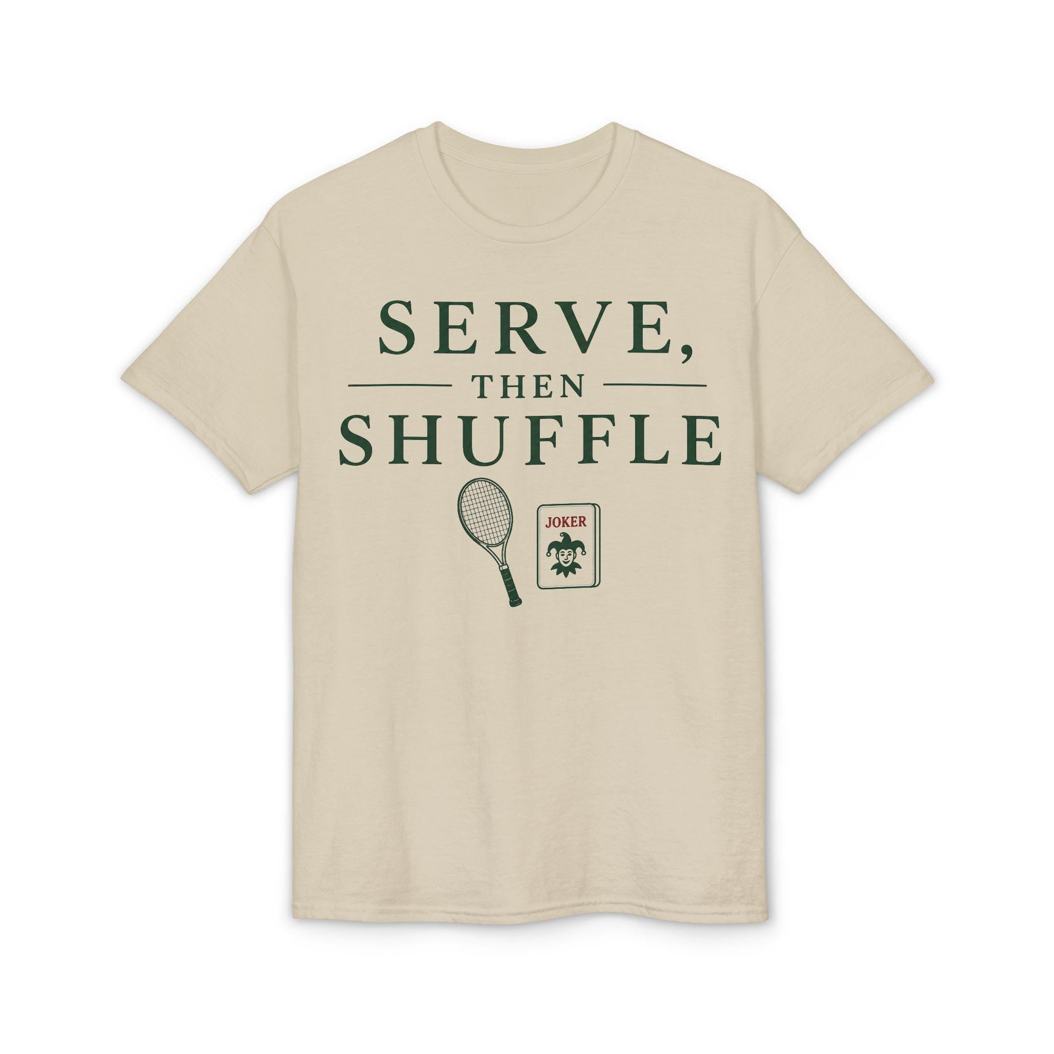 Serve Then Shuffle T-Shirt