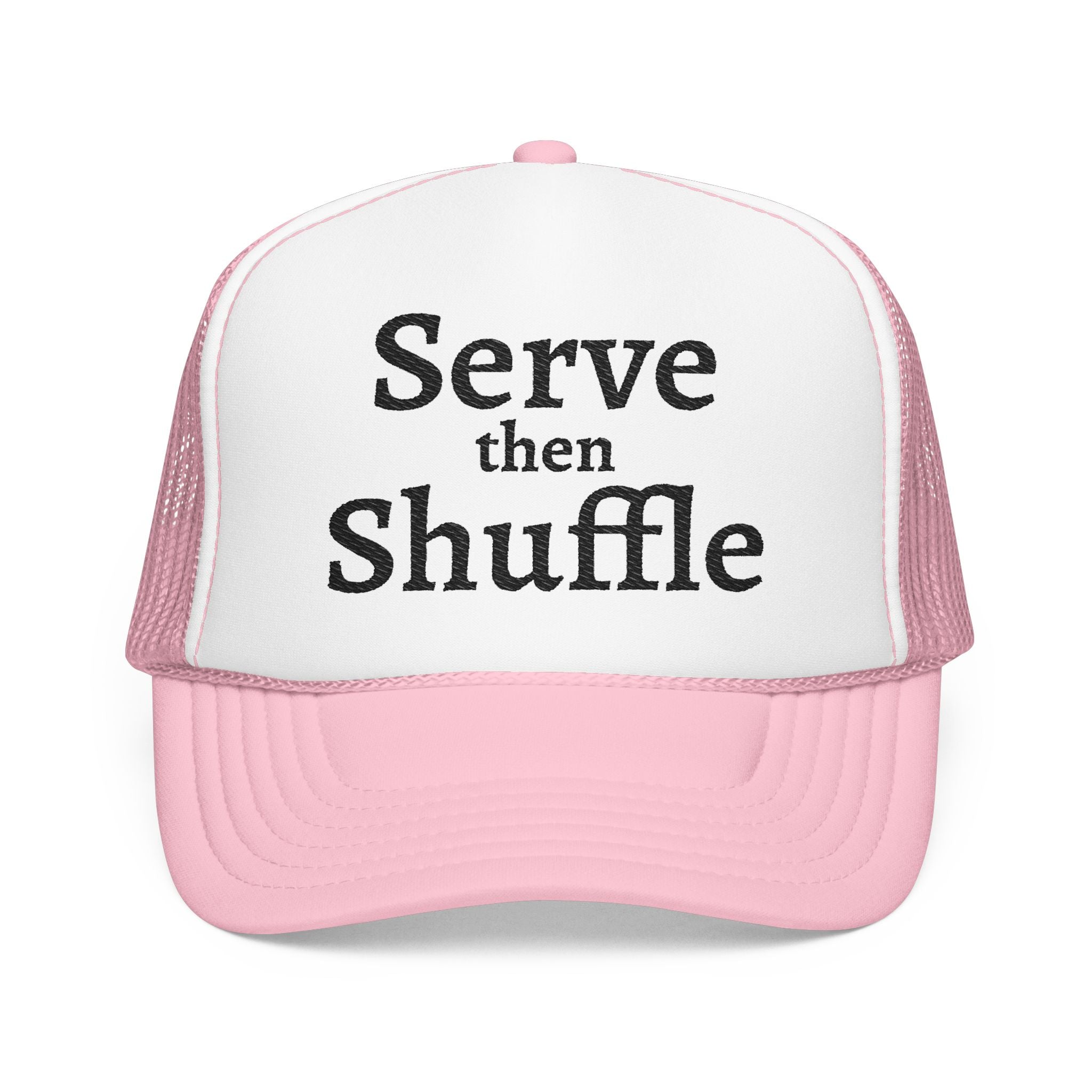 Serve then Shuffle trucker hat