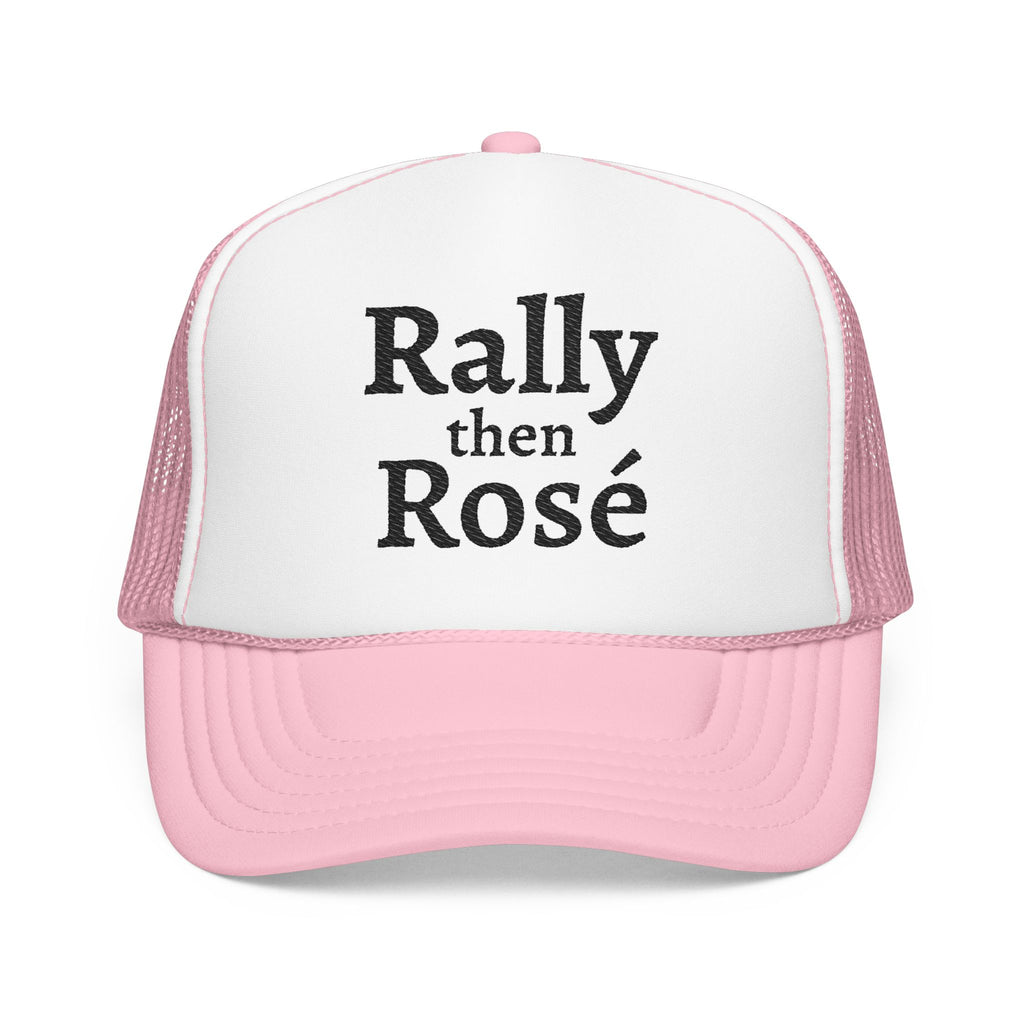Rally then Rosé trucker hat