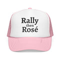 Rally then Rosé trucker hat