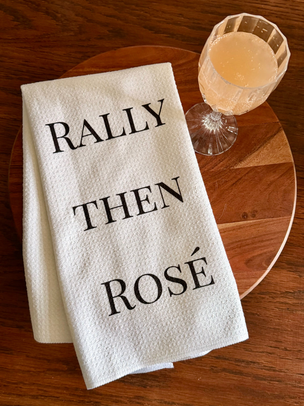 Rally Then Rosé Tea Towel