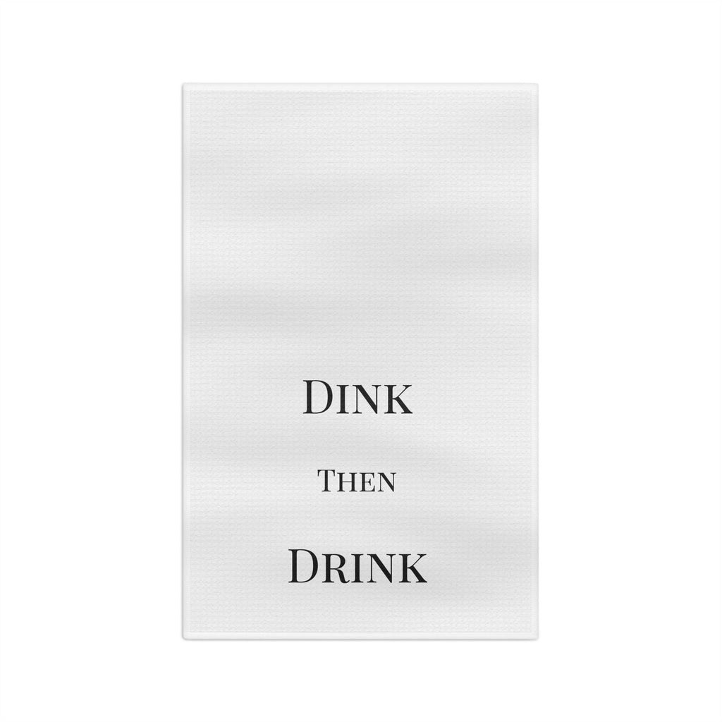 Dink Then Drink Tea Towel