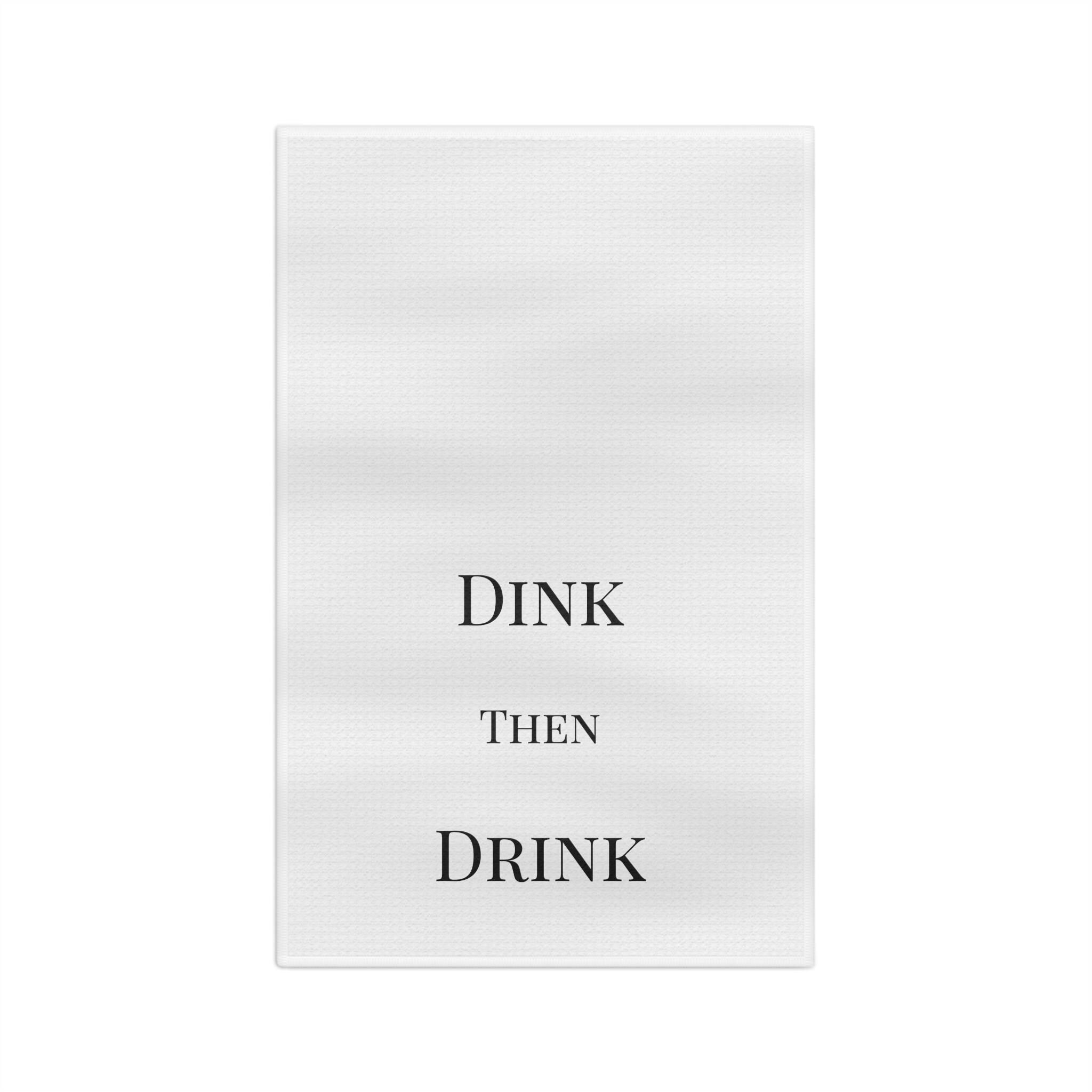 Dink Then Drink Tea Towel